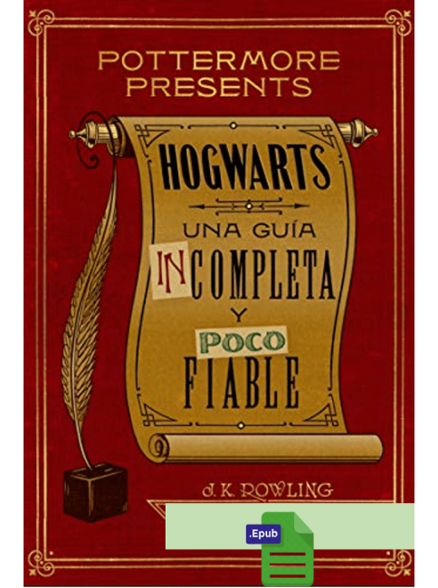 Hogwarts: una guía incompleta y poco fiable - J. K. Rowling