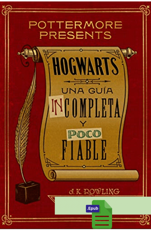 Hogwarts: una guía incompleta y poco fiable - J. K. Rowling