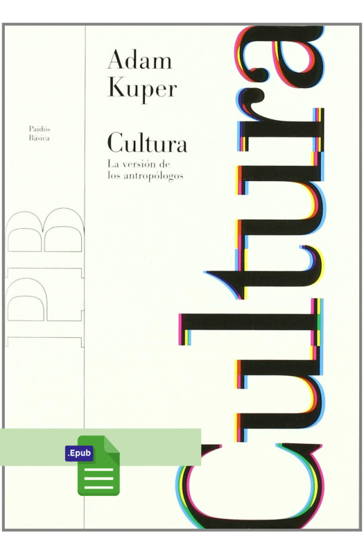 Cultura: La versión de los antropólogos - Adam Kuper