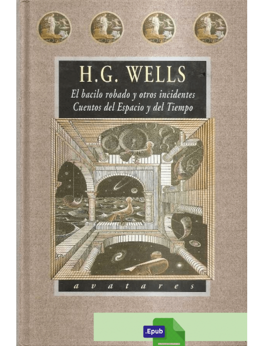 El bacilo robado  & Cuentos del espacio y del tiempo - H. G. Wells