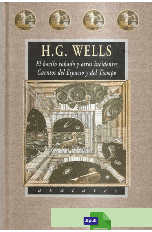 El bacilo robado  & Cuentos del espacio y del tiempo - H. G. Wells