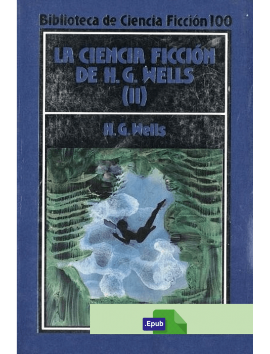 La ciencia ficción de H. G. Wells Tomo II - H. G. Wells