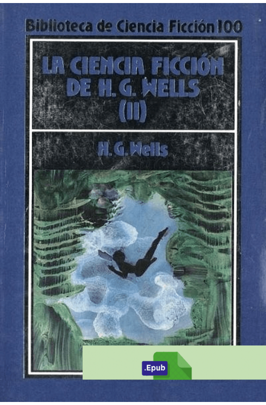 La ciencia ficción de H. G. Wells Tomo II - H. G. Wells