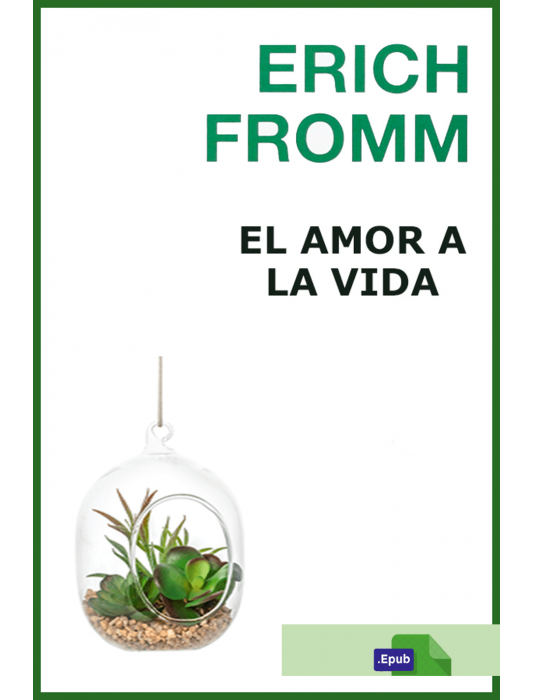 El amor a la vida - Erich Fromm