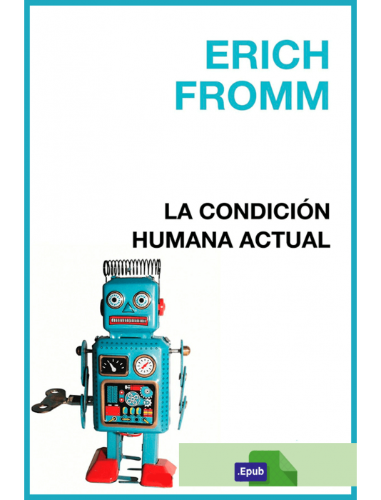 La condición humana actual - Erich Fromm