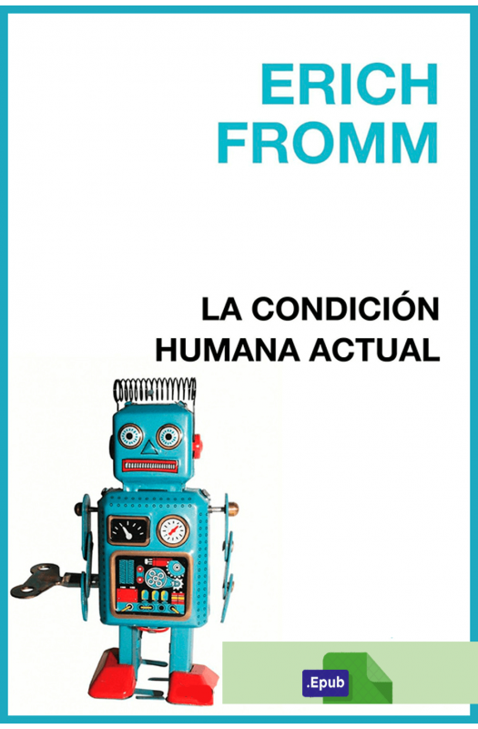 La condición humana actual - Erich Fromm