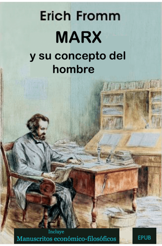 Marx y su concepto del hombre - Erich Fromm