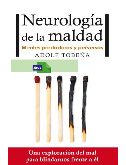 Neurología de la maldad - Adolf Tobeña