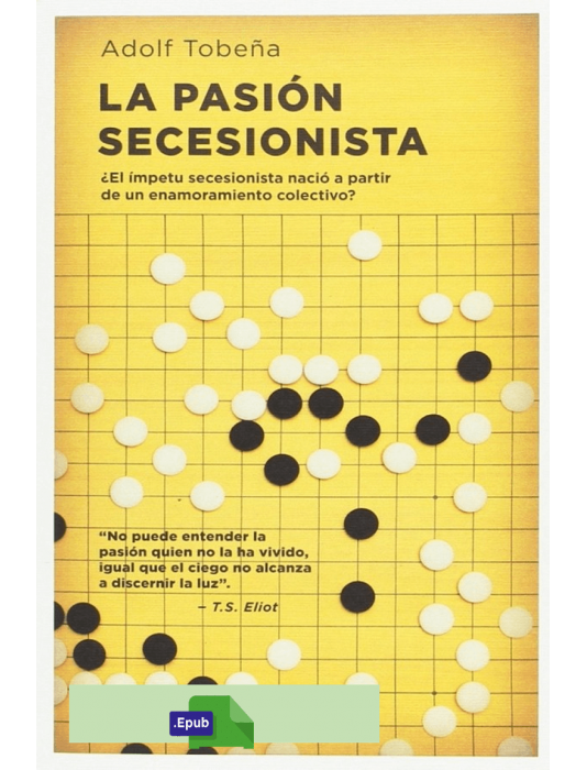 La pasión secesionista - Adolf Tobeña