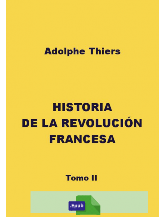 Historia de la revolución francesa II - Adolphe Thiers