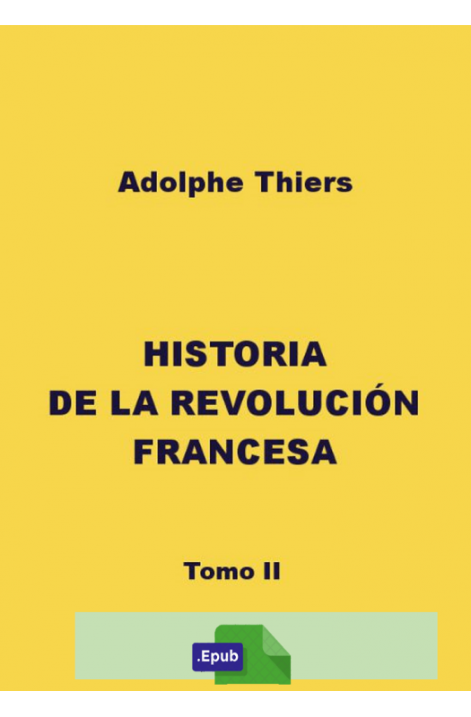 Historia de la revolución francesa II - Adolphe Thiers