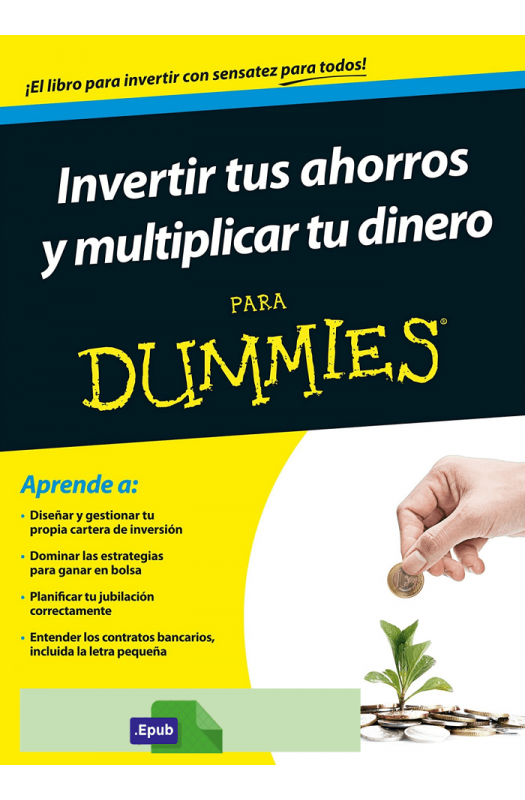 Invertir tus ahorros y multiplicar tu dinero para Dummies - Ángel Faustino