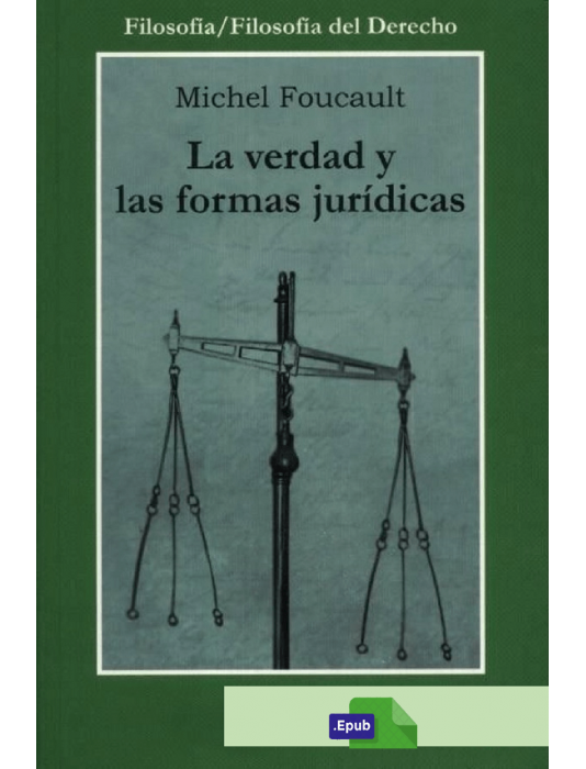 La verdad y las formas jurídicas - Michel Foucault