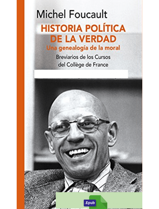 Historia política de la verdad - Michel Foucault