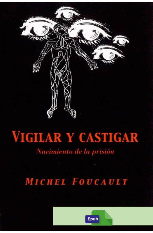 Vigilar y castigar - Michel Foucault