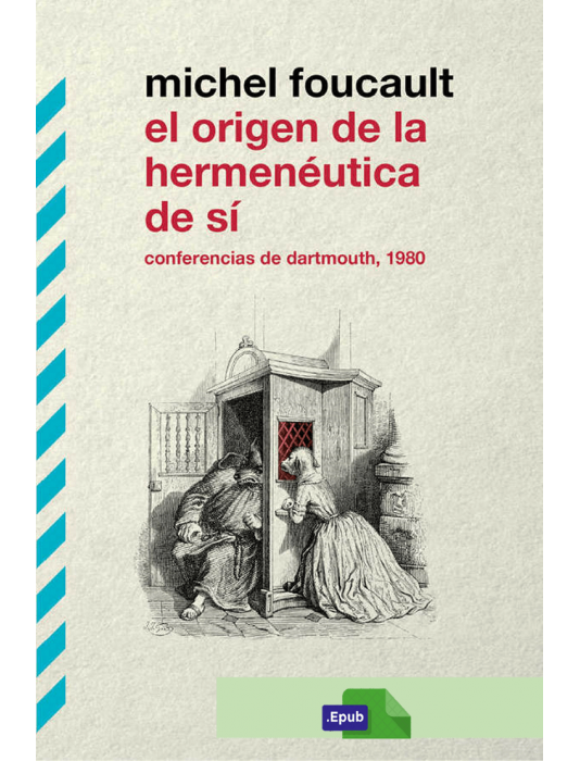 El origen de la hermenéutica de sí - Michel Foucault