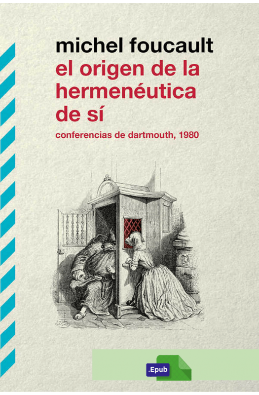 El origen de la hermenéutica de sí - Michel Foucault