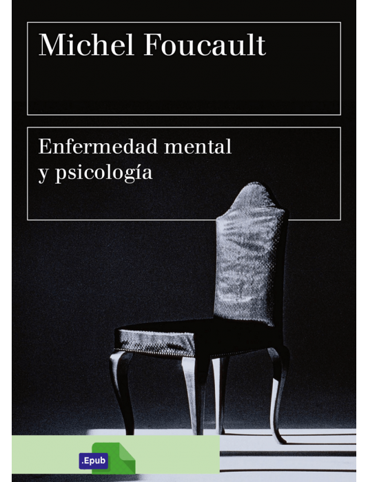 Enfermedad mental y psicología - Michel Foucault