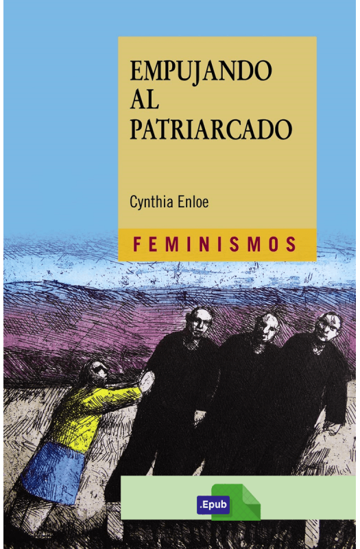 Empujando al patriarcado - Cynthia Enloe