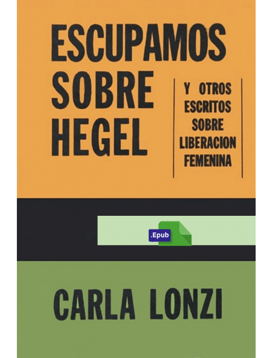 Escupamos sobre Hegel - Carla Lonzi