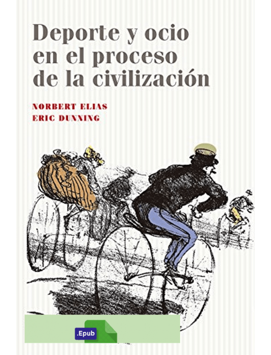 Deporte y ocio en el proceso de la civilización - Norbert Elias