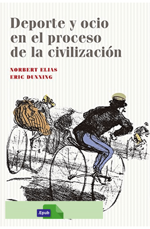 Deporte y ocio en el proceso de la civilización - Norbert Elias