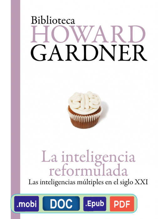 La inteligencia reformulada - Howard Gardner