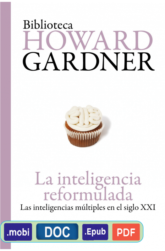 La inteligencia reformulada - Howard Gardner