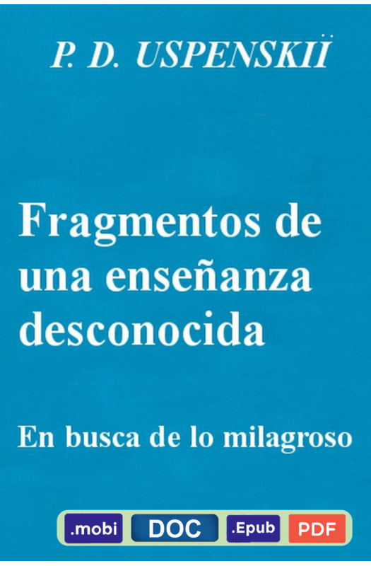 Fragmentos de una enseñanza desconocida - P. D. Ouspenski