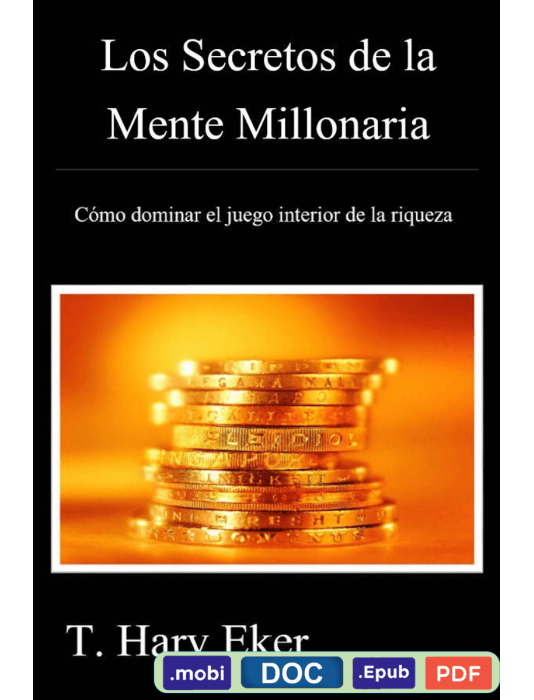 Los secretos de la mente millonaria - T.harv Eker