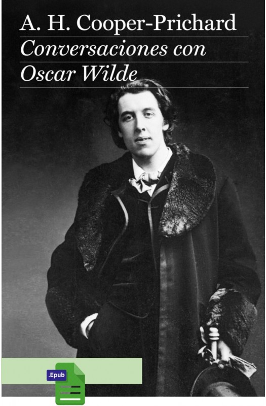 Conversaciones con Oscar Wilde - A. H. Cooper-Prichard