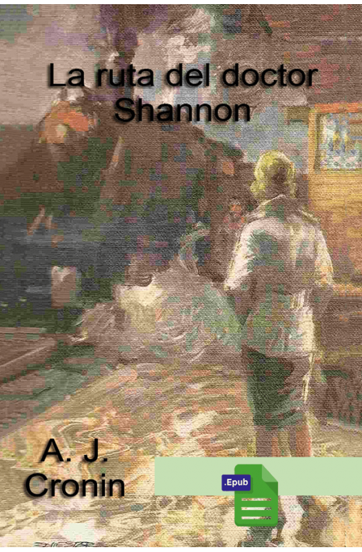 La ruta del doctor Shannon - A. J. Cronin