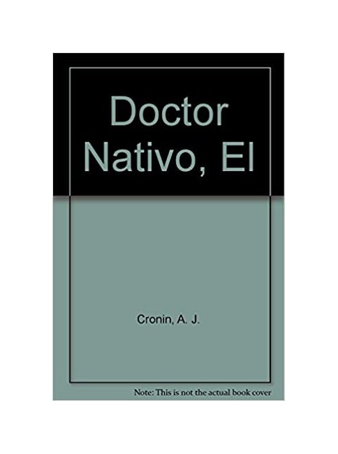 El doctor nativo - A. J. Cronin
