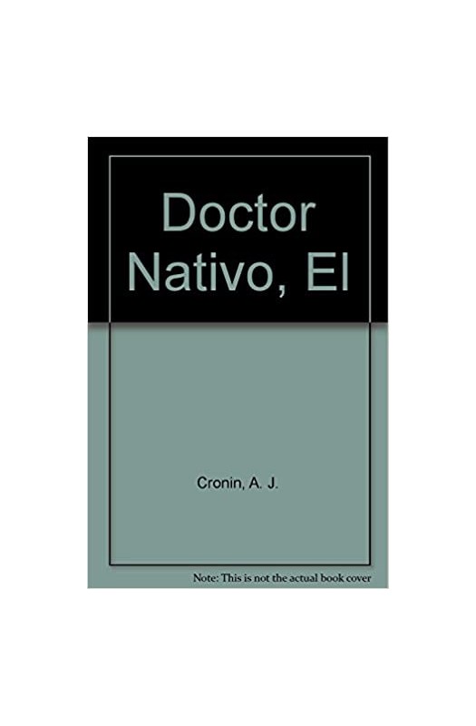 El doctor nativo - A. J. Cronin