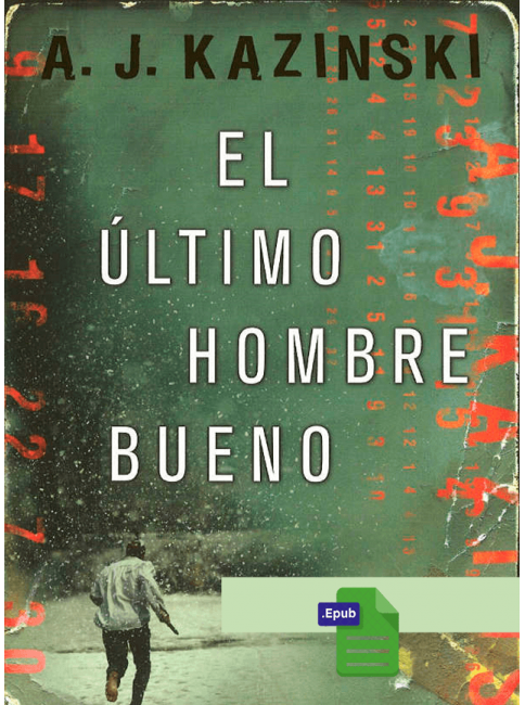 El último hombre bueno - A. J. Kazinski