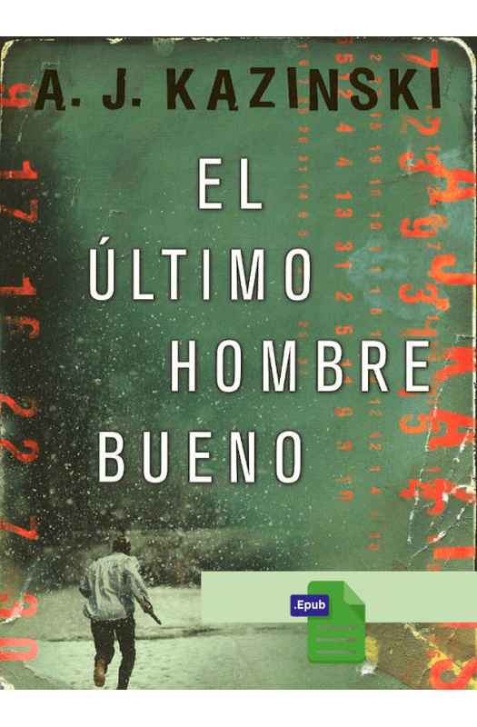 El último hombre bueno - A. J. Kazinski