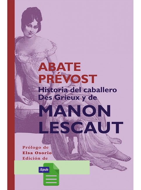 Historia del Caballero Des Grieux y de Manon Lescaut - Abate Prévost