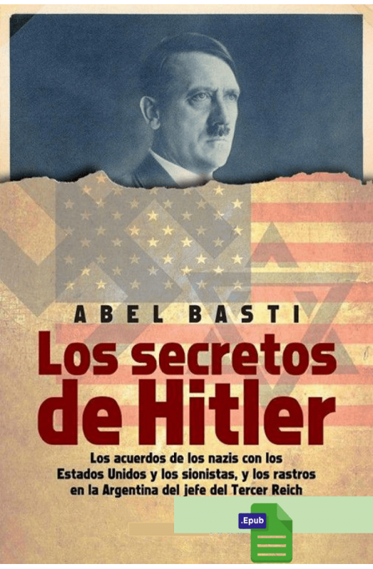 Los Secretos De Hitler - Abel Basti