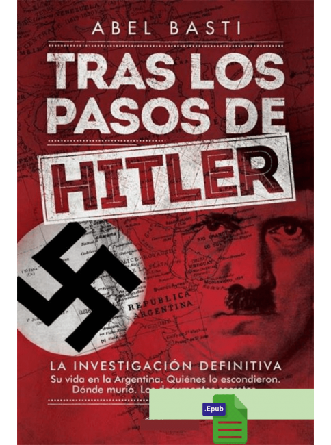 Tras los pasos de Hitler - Abel Basti