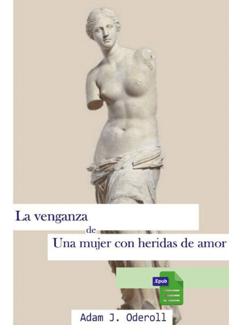 La venganza de una mujer con heridas de amor - Adam J. Oderoll